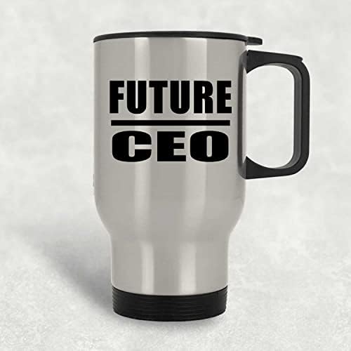 Dizajnsify Future CEO, Silver Travel šalica 14oz Izolirani nehrđajući čelik, pokloni za rođendansku obljetnicu Božićni božićni očevi